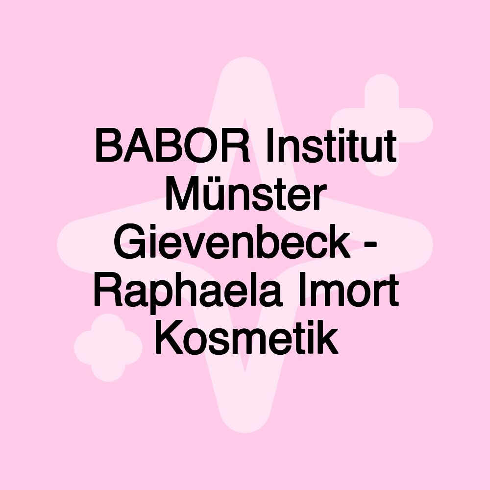 BABOR Institut Münster Gievenbeck - Raphaela Imort Kosmetik