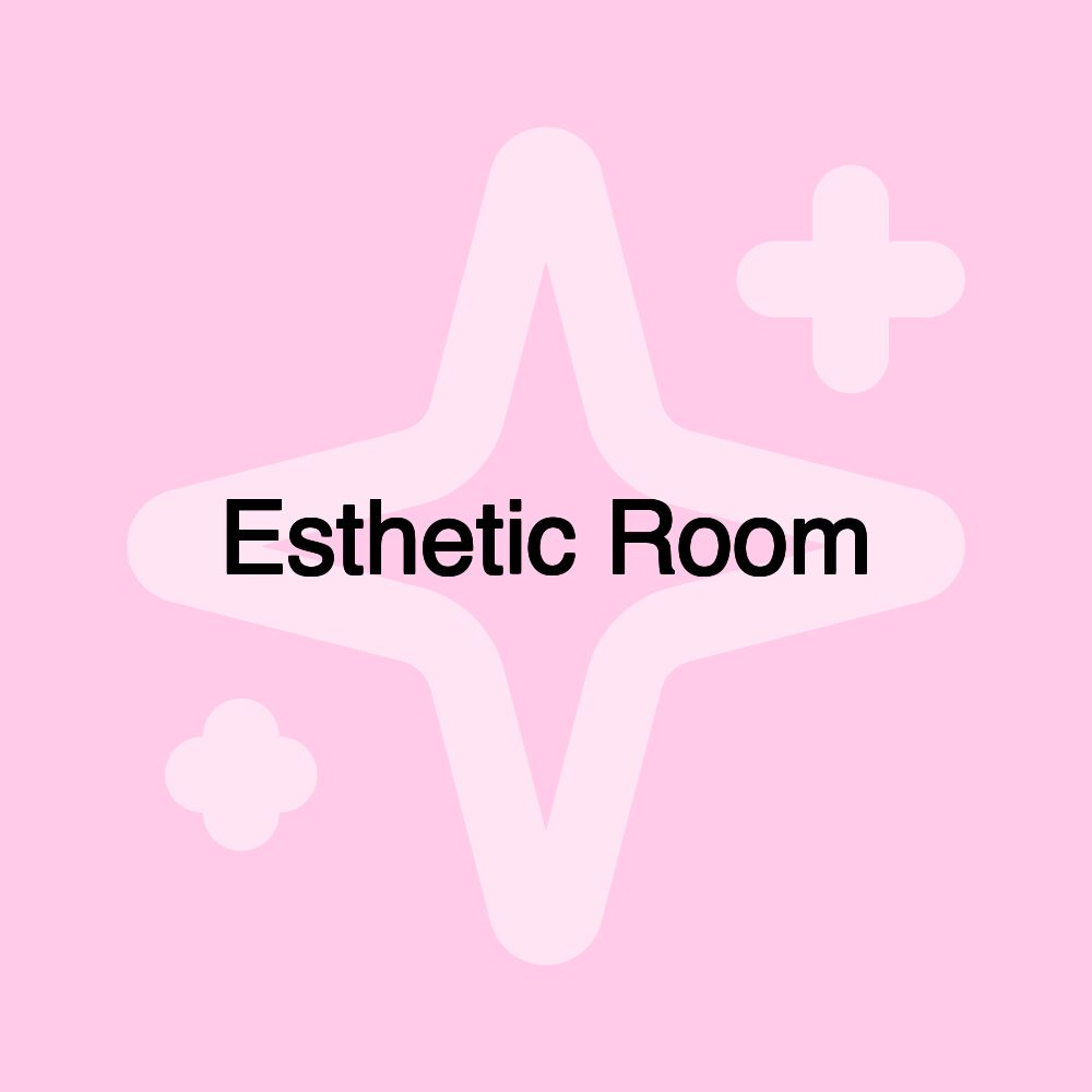 Esthetic Room