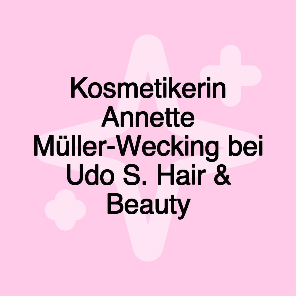 Kosmetikerin Annette Müller-Wecking bei Udo S. Hair & Beauty