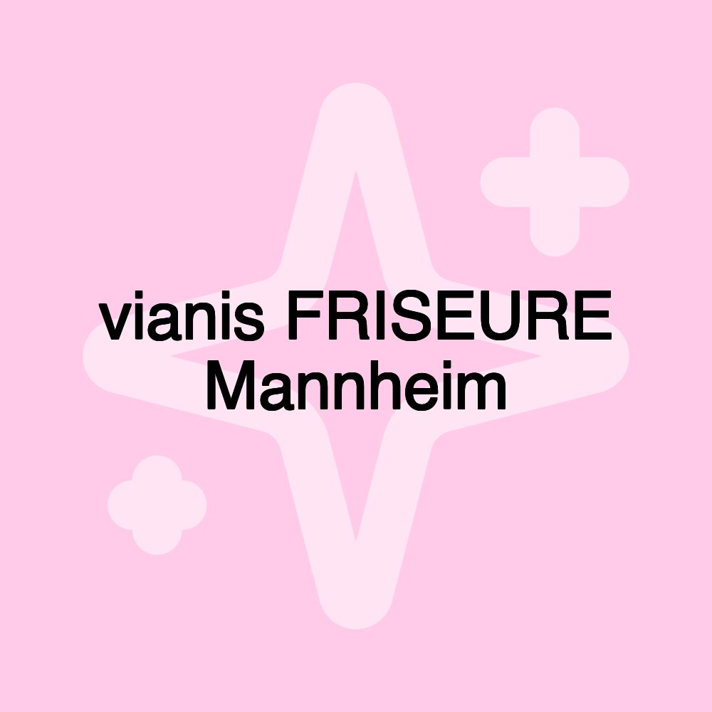 vianis FRISEURE Mannheim