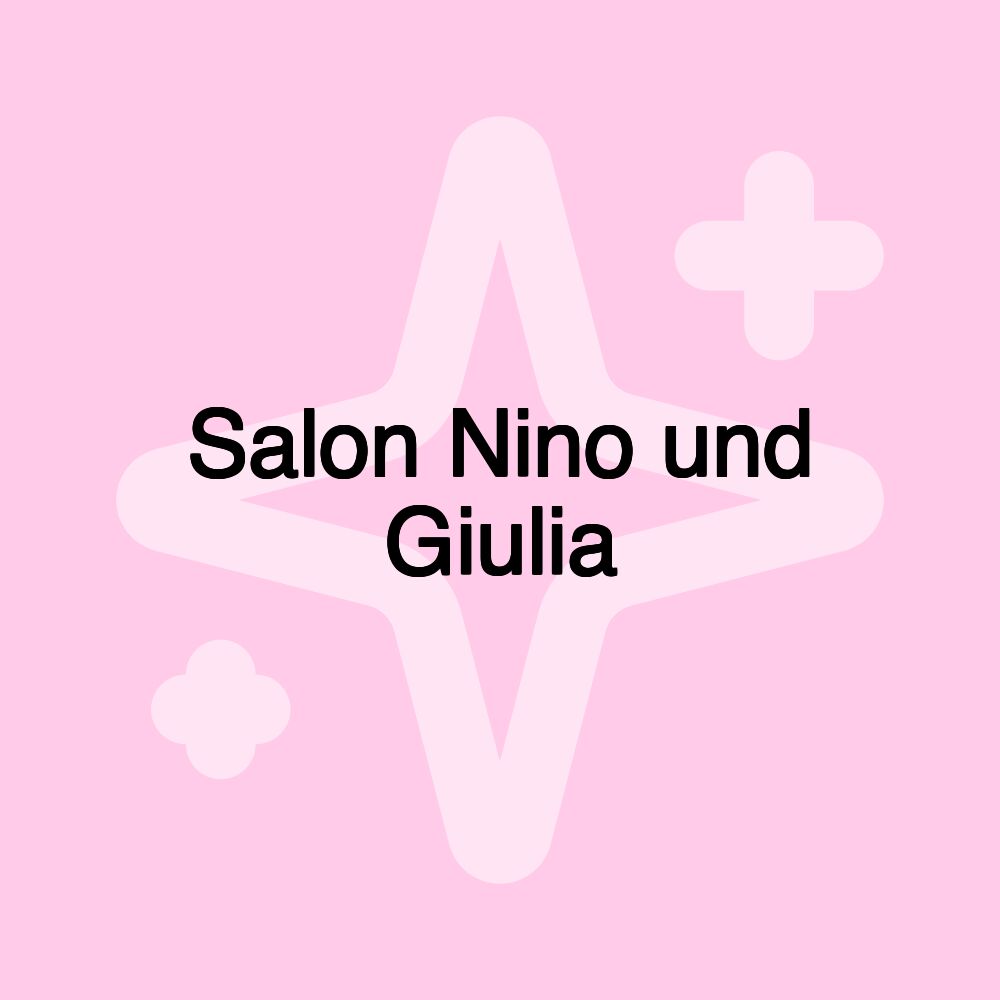 Salon Nino und Giulia