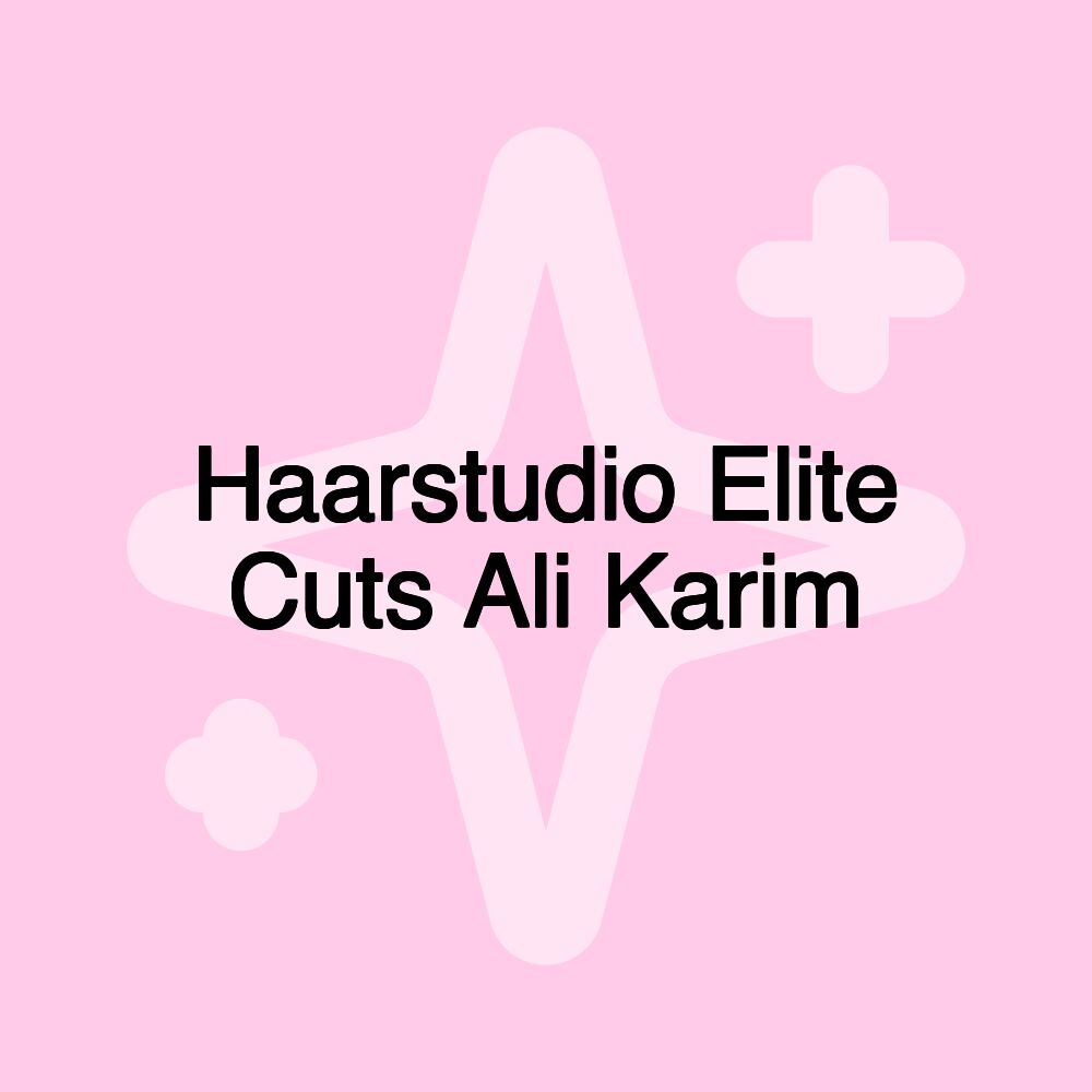 Haarstudio Elite Cuts Ali Karim