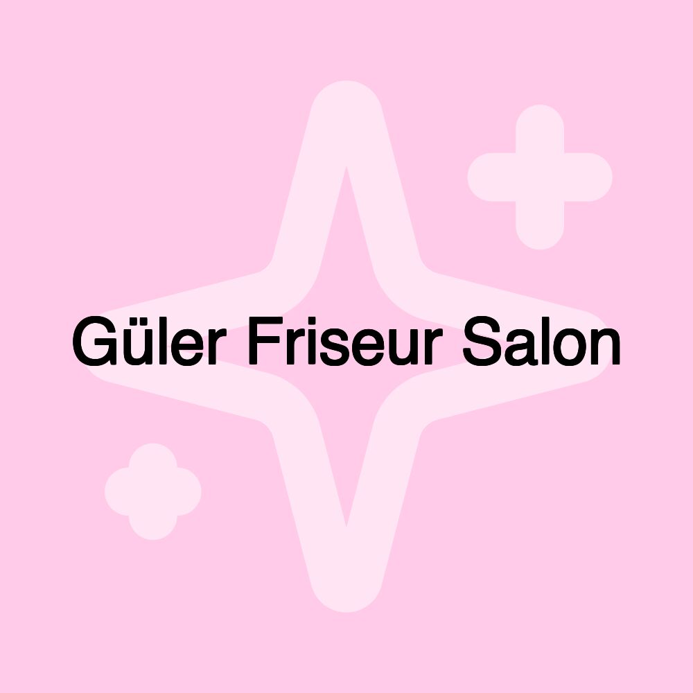 Güler Friseur Salon