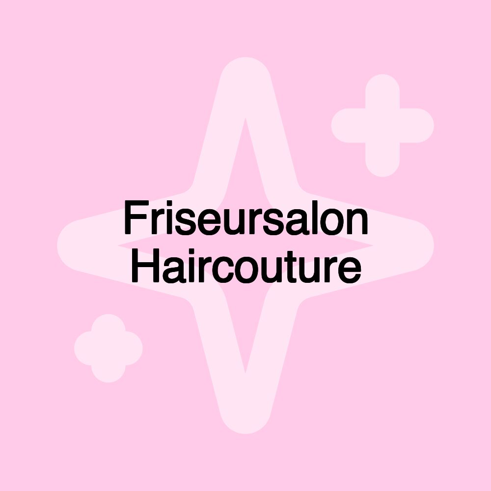 Friseursalon Haircouture