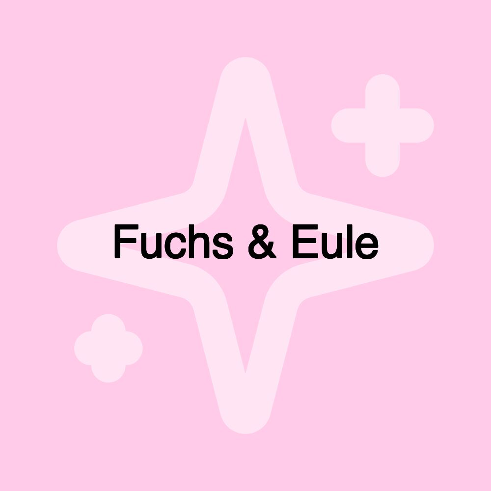 Fuchs & Eule