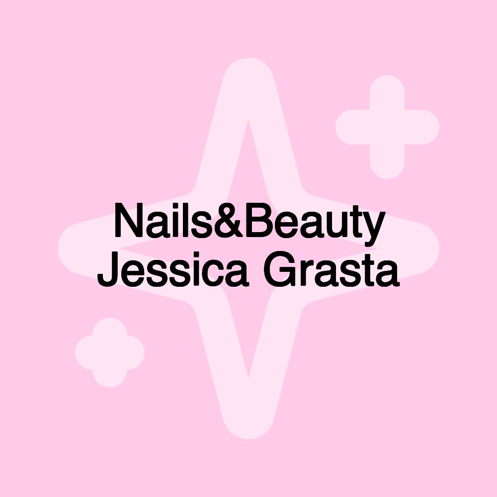 Nails&Beauty Jessica Grasta