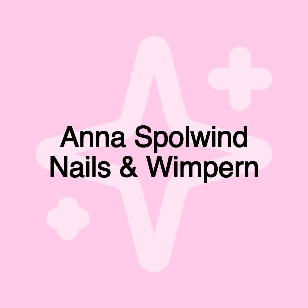 Anna Spolwind Nails & Wimpern