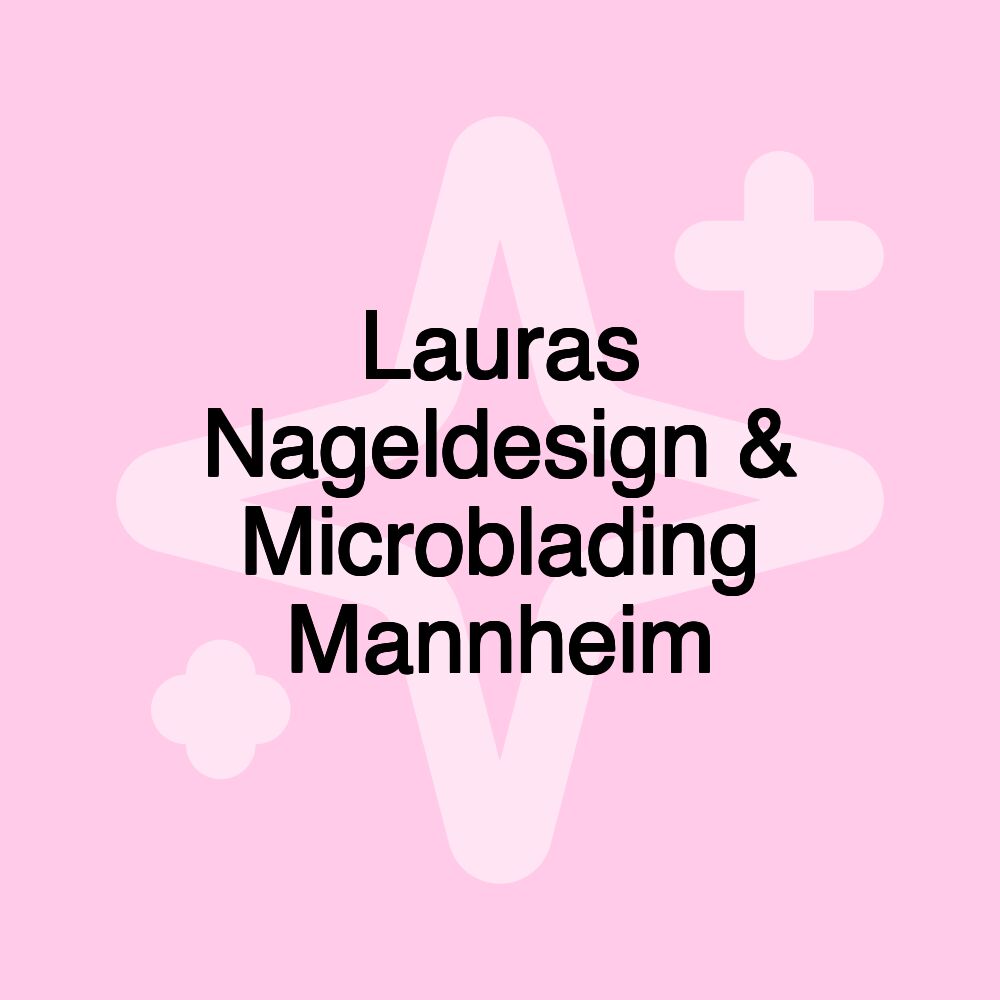 Lauras Nageldesign & Microblading Mannheim