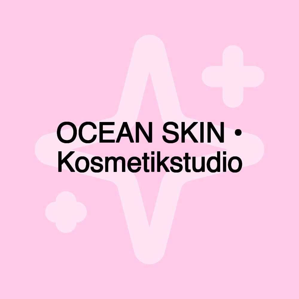 OCEAN SKIN • Kosmetikstudio