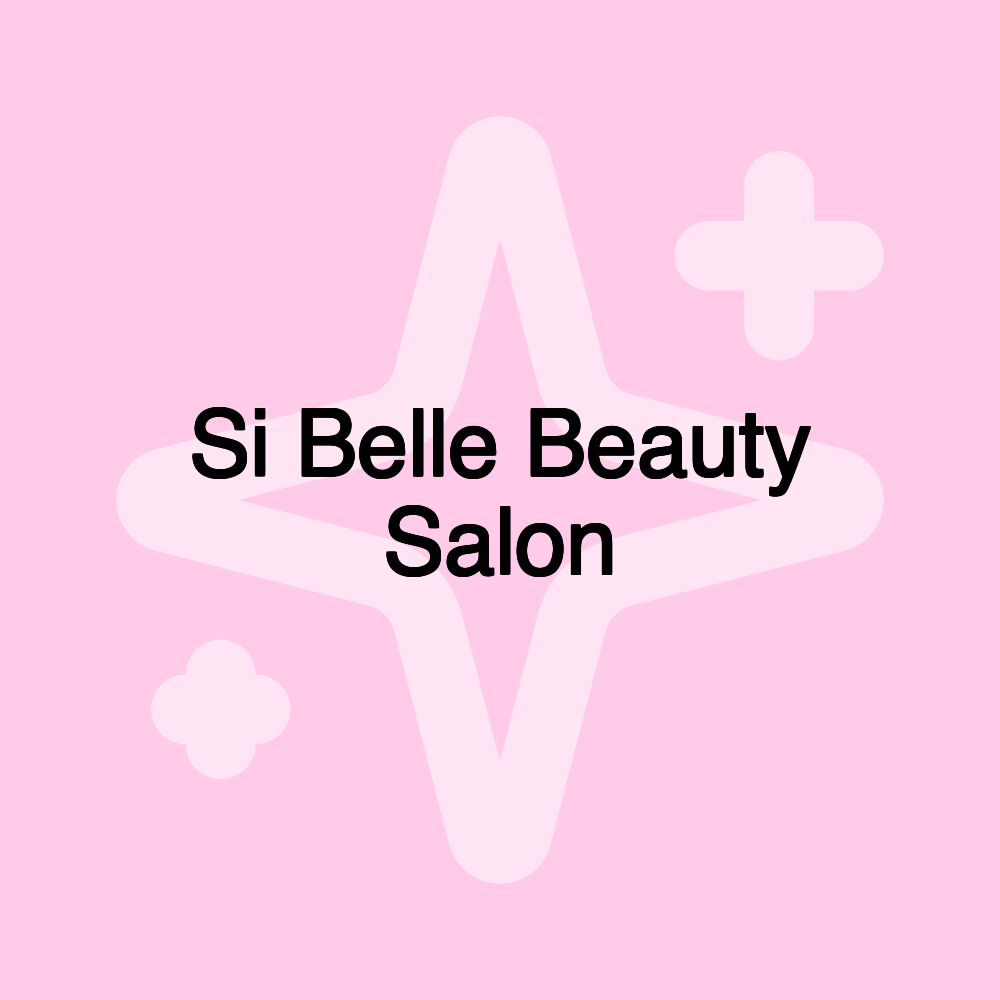 Si Belle Beauty Salon