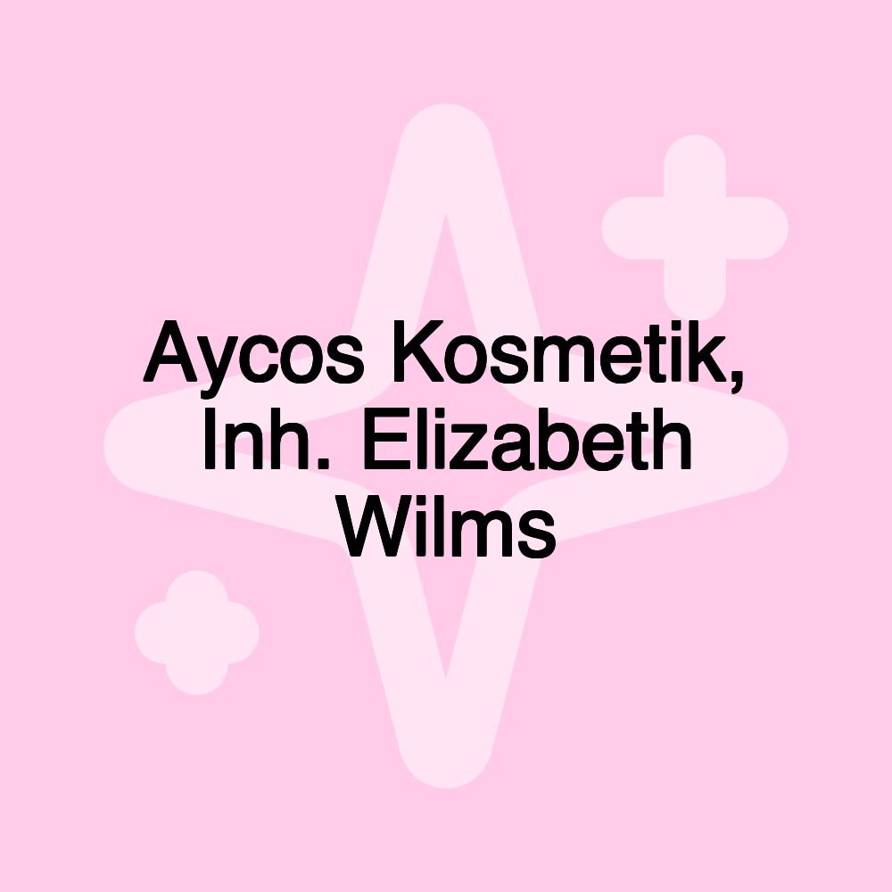 Aycos Kosmetik, Inh. Elizabeth Wilms