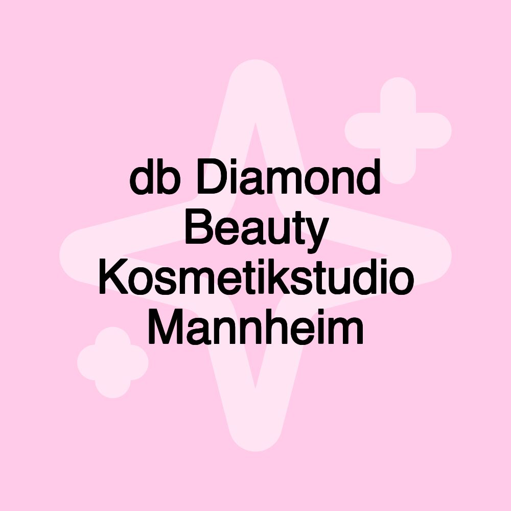 db Diamond Beauty Kosmetikstudio Mannheim