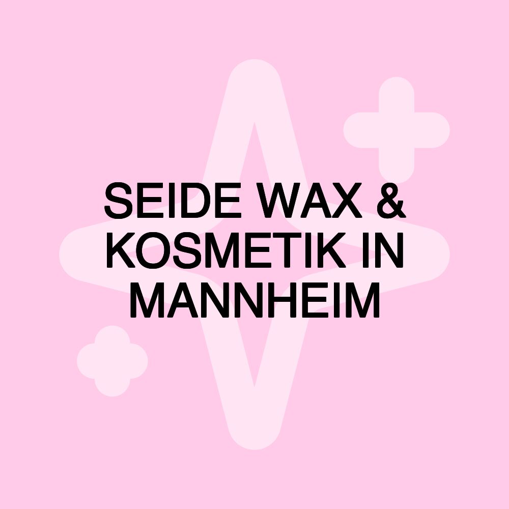 SEIDE WAX & KOSMETIK IN MANNHEIM