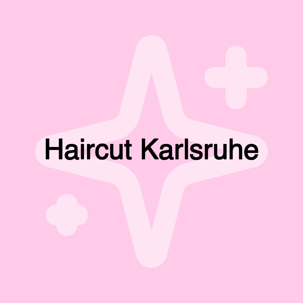 Haircut Karlsruhe