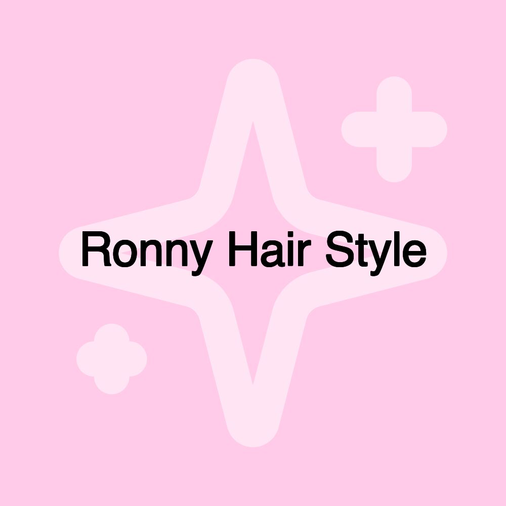 Ronny Hair Style