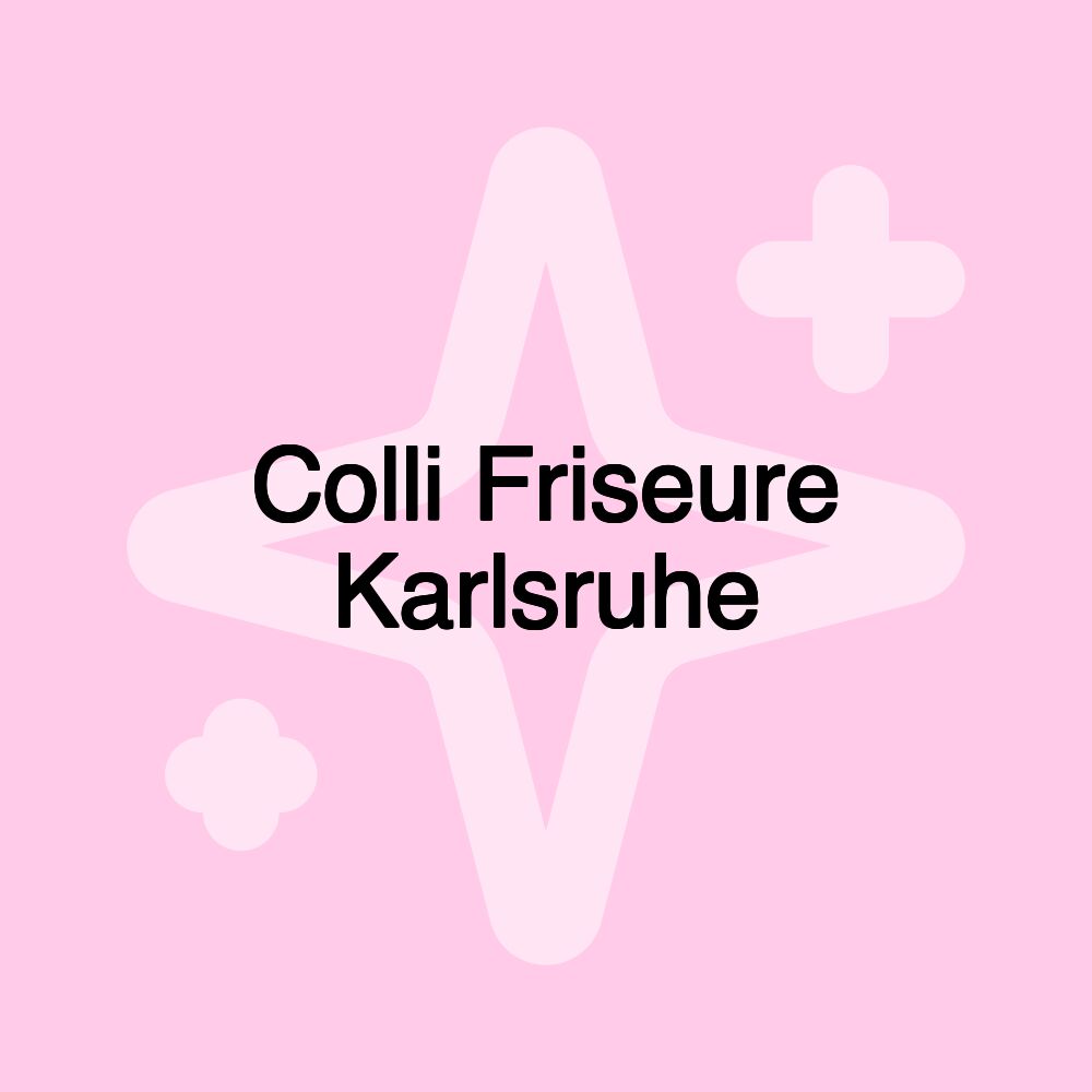 Colli Friseure Karlsruhe