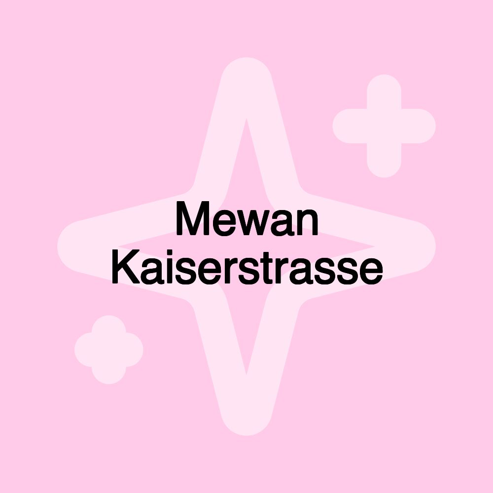 Mewan Kaiserstrasse