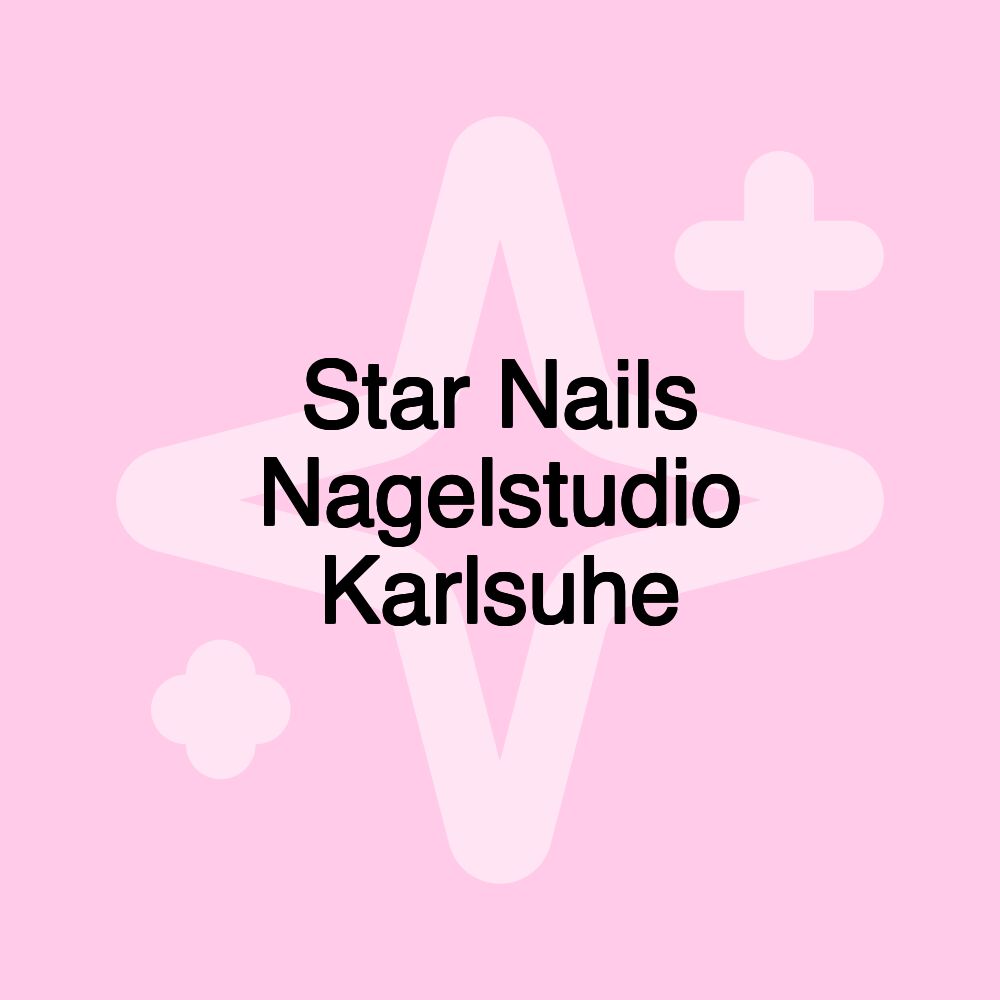 Star Nails Nagelstudio Karlsuhe