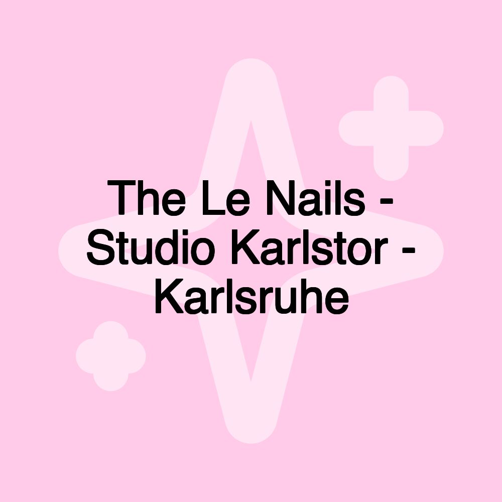 The Le Nails - Studio Karlstor - Karlsruhe