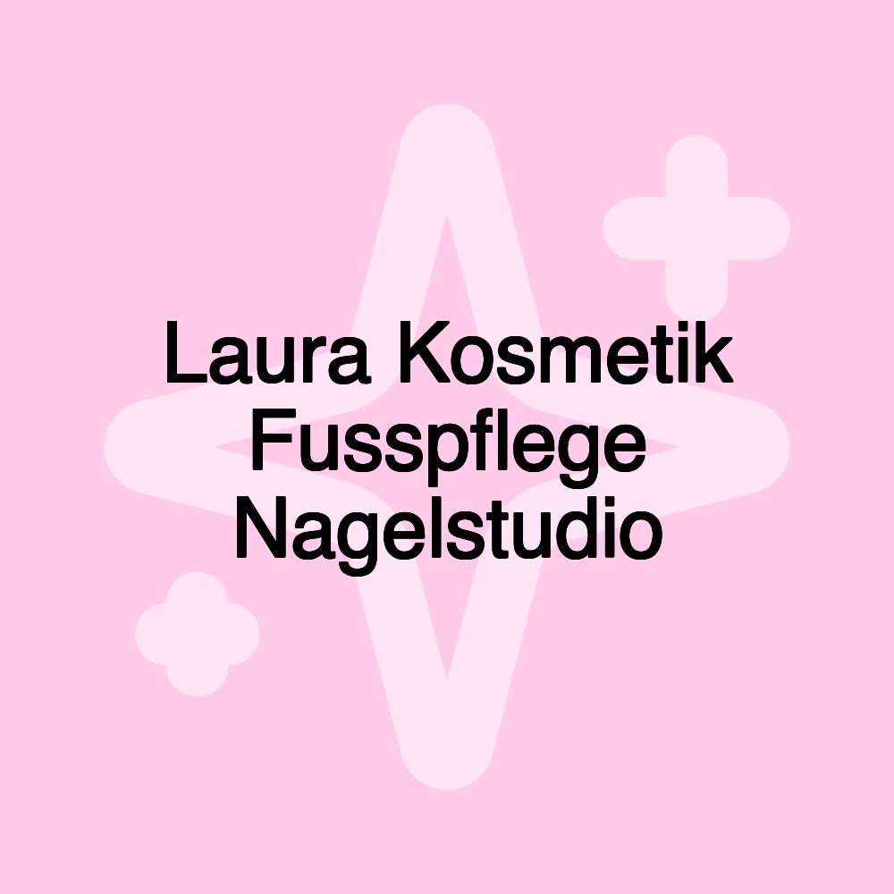 Laura Kosmetik Fusspflege Nagelstudio