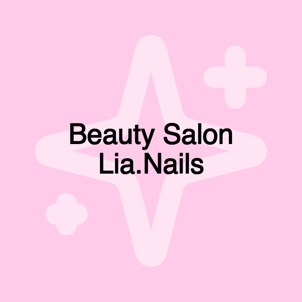 Beauty Salon Lia.Nails