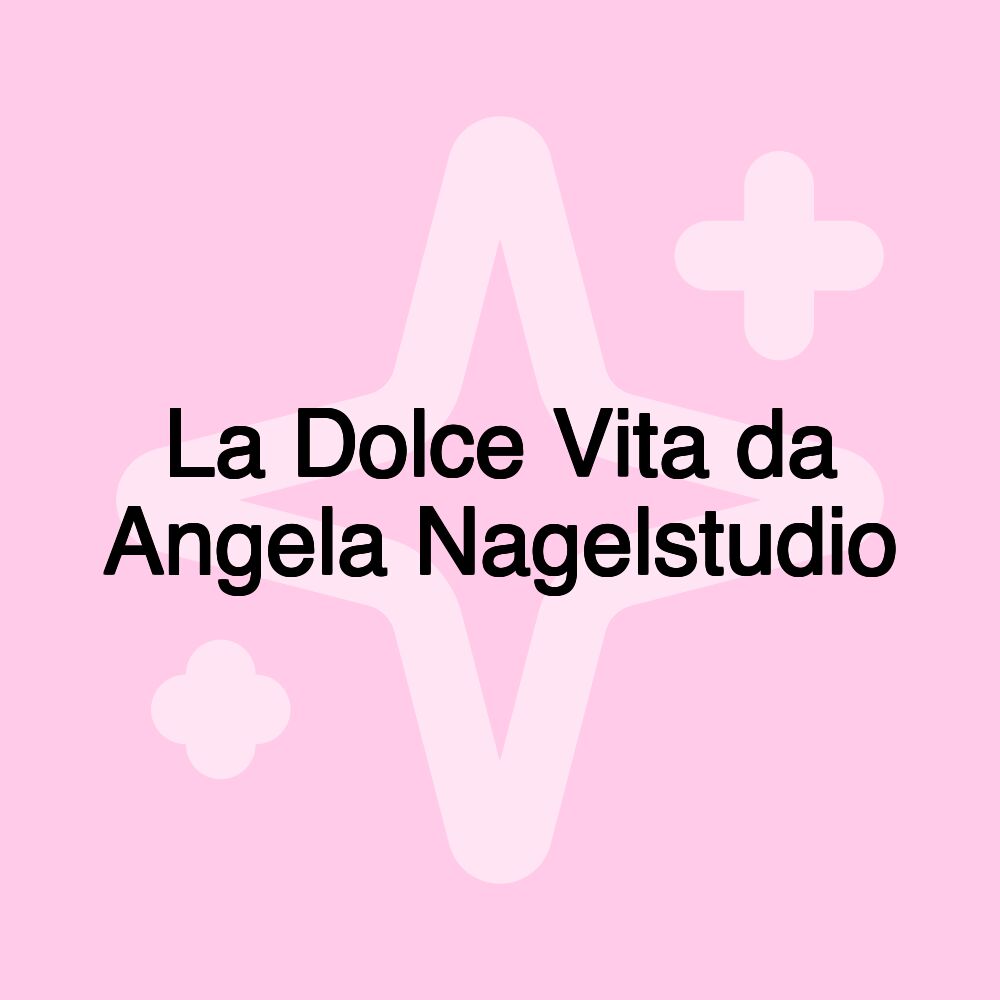 La Dolce Vita da Angela Nagelstudio