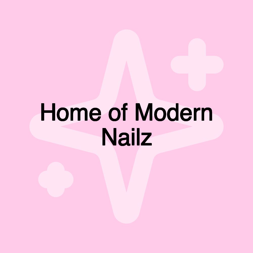 Home of Modern Nailz