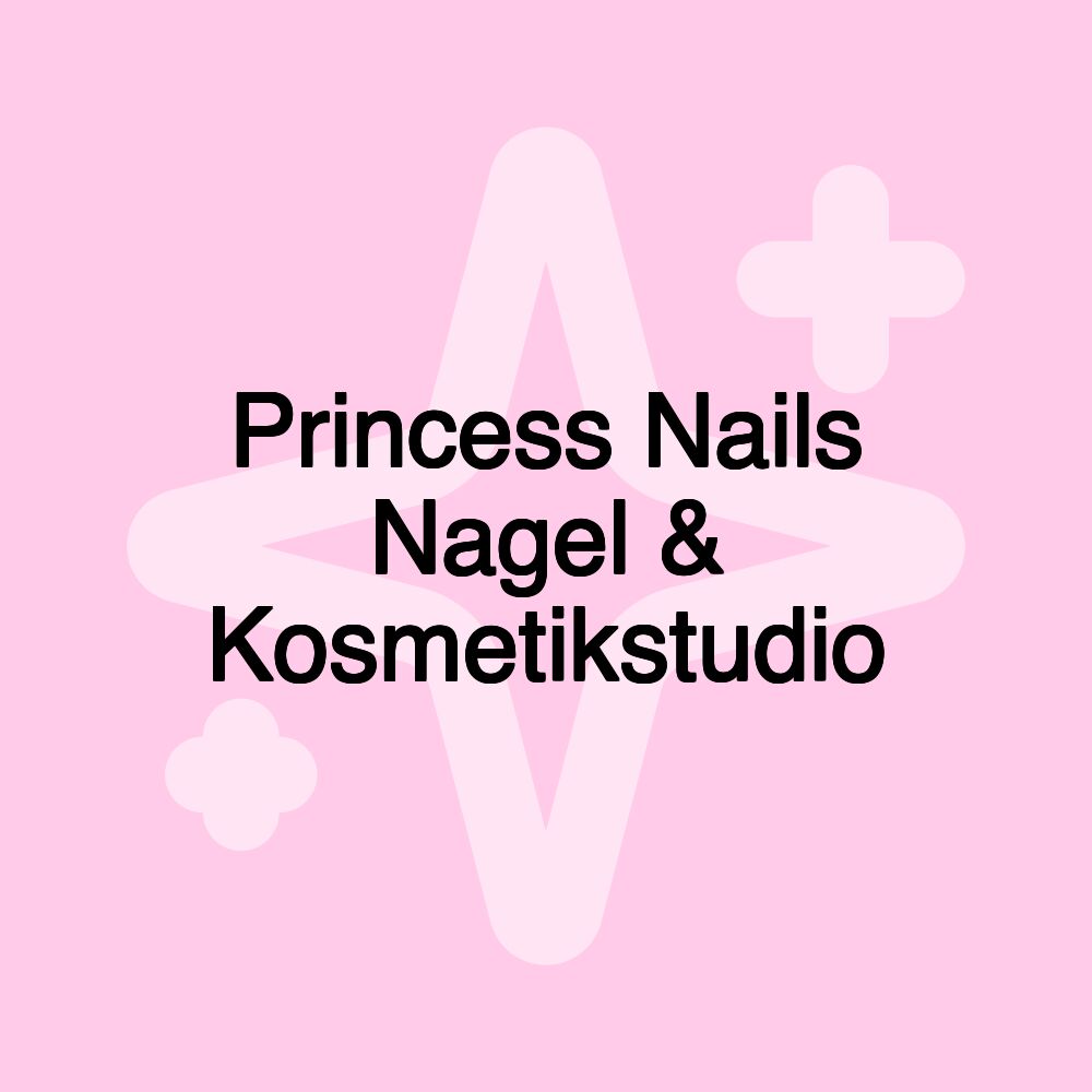 Princess Nails Nagel & Kosmetikstudio