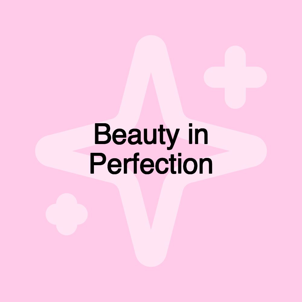 Beauty in Perfection