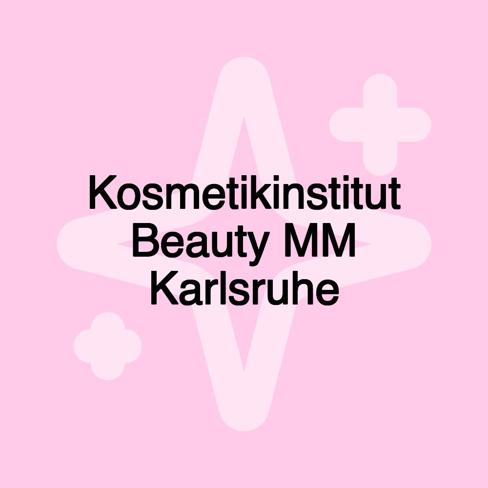 Kosmetikinstitut Beauty MM Karlsruhe