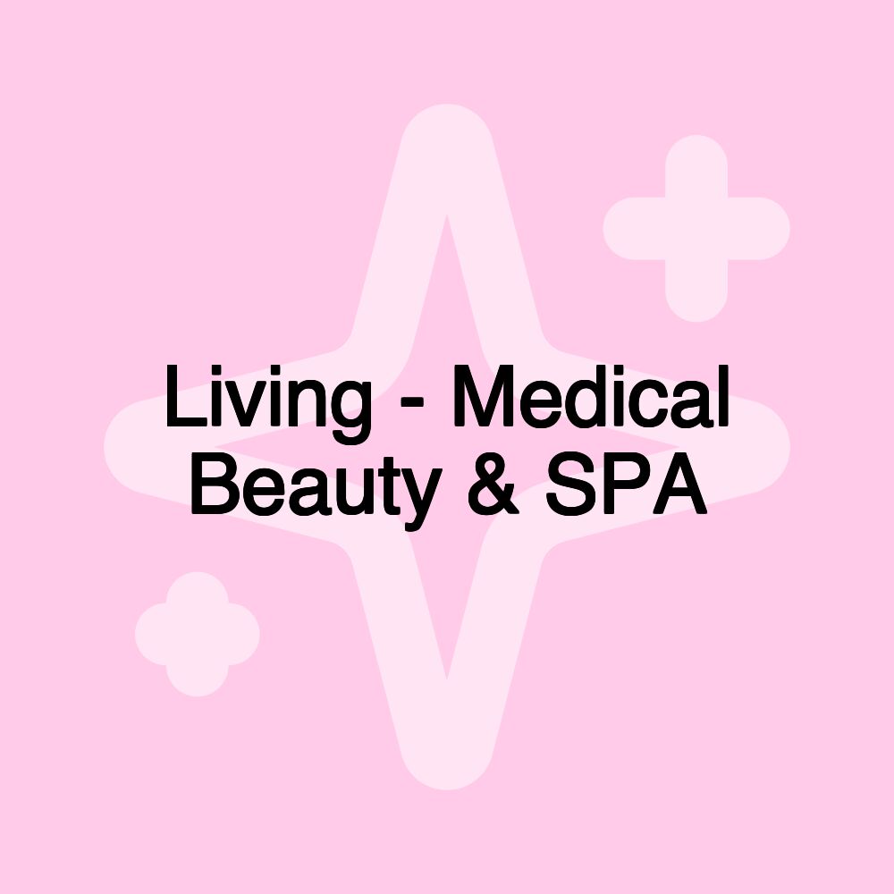 Living - Medical Beauty & SPA