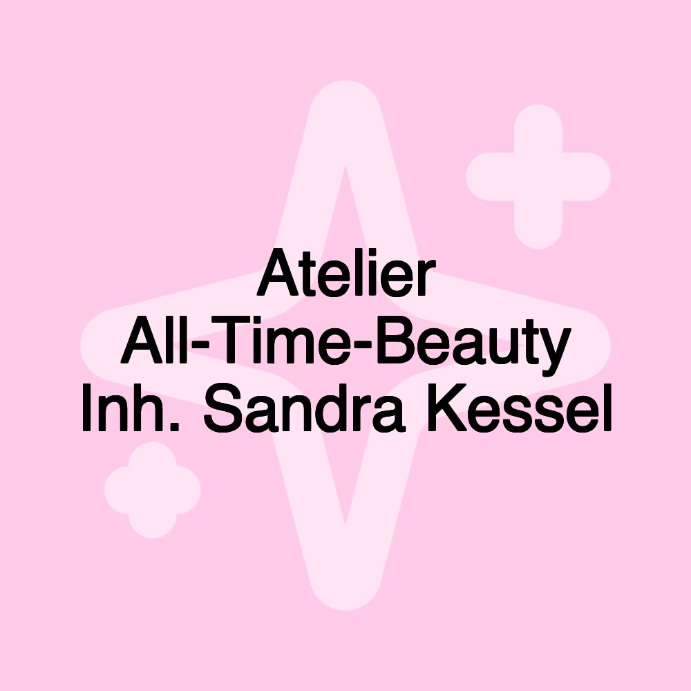 Atelier All-Time-Beauty Inh. Sandra Kessel