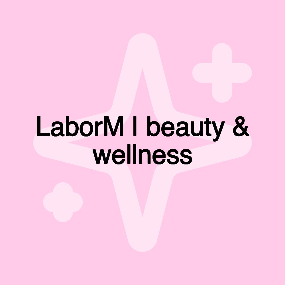 LaborM | beauty & wellness