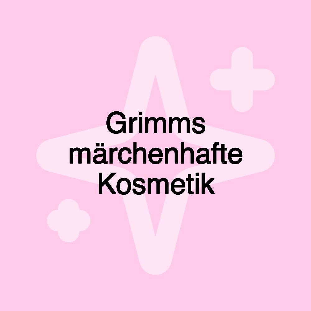 Grimms märchenhafte Kosmetik