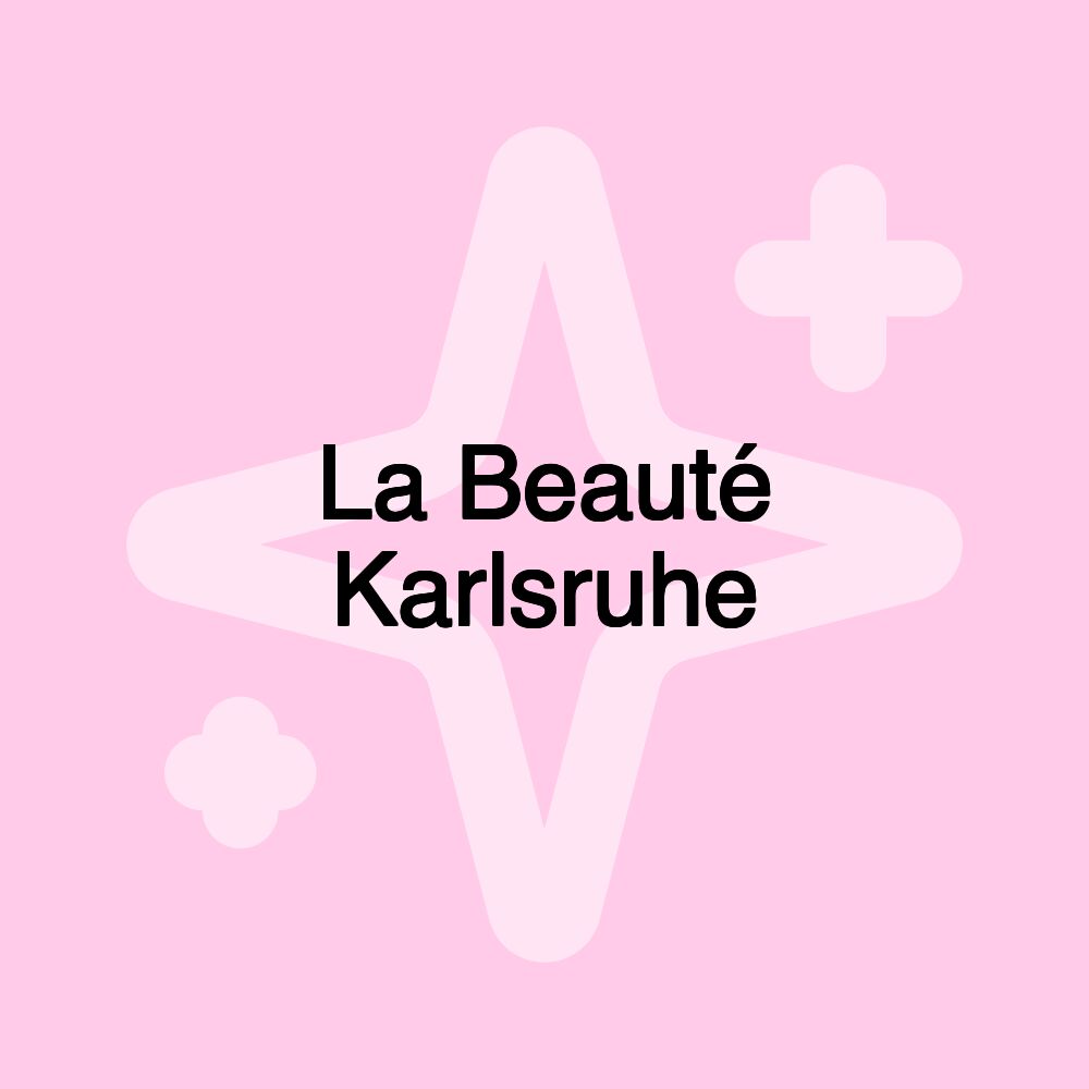 La Beauté Karlsruhe