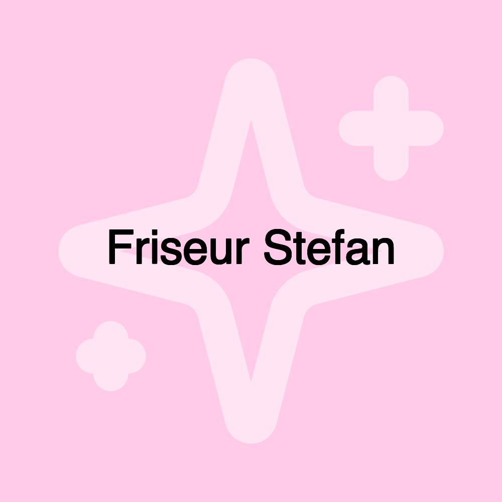 Friseur Stefan