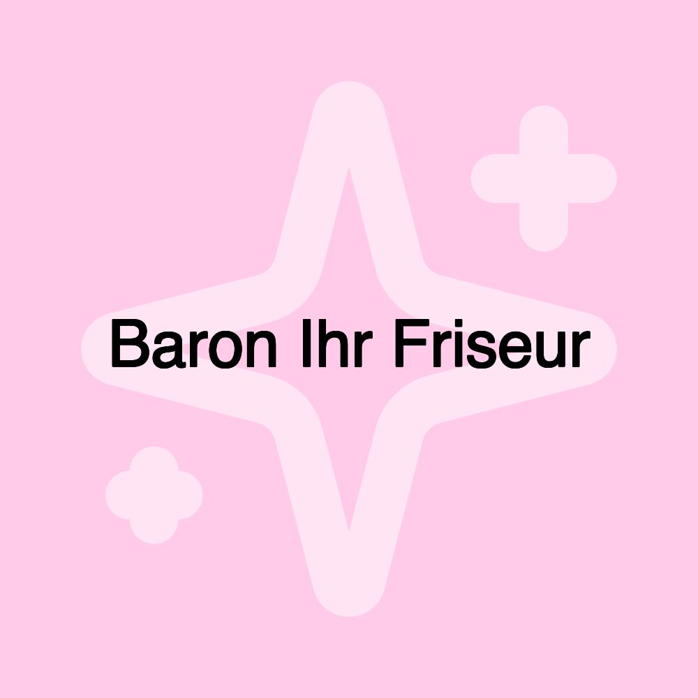 Baron Ihr Friseur