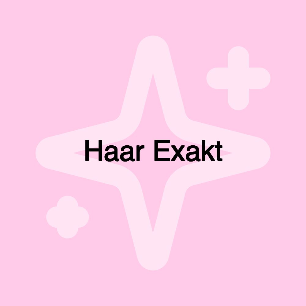 Haar Exakt