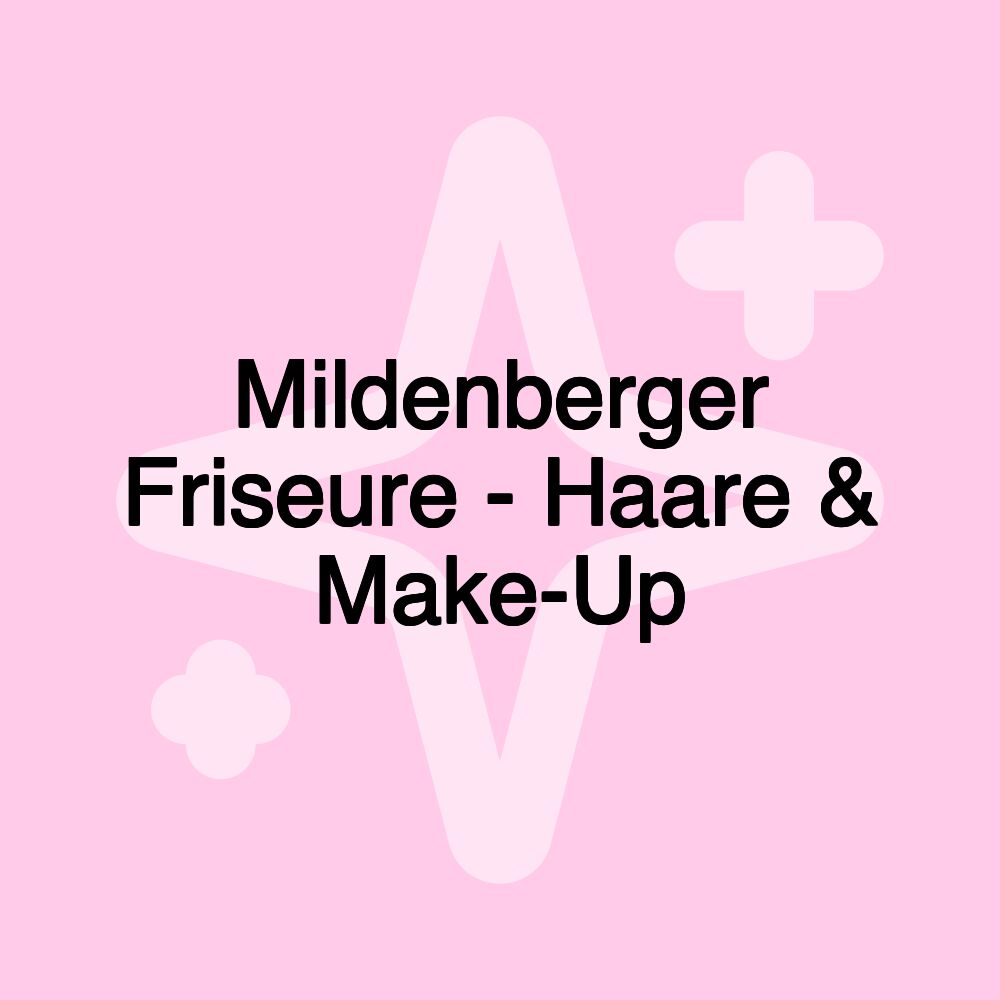 Mildenberger Friseure - Haare & Make-Up