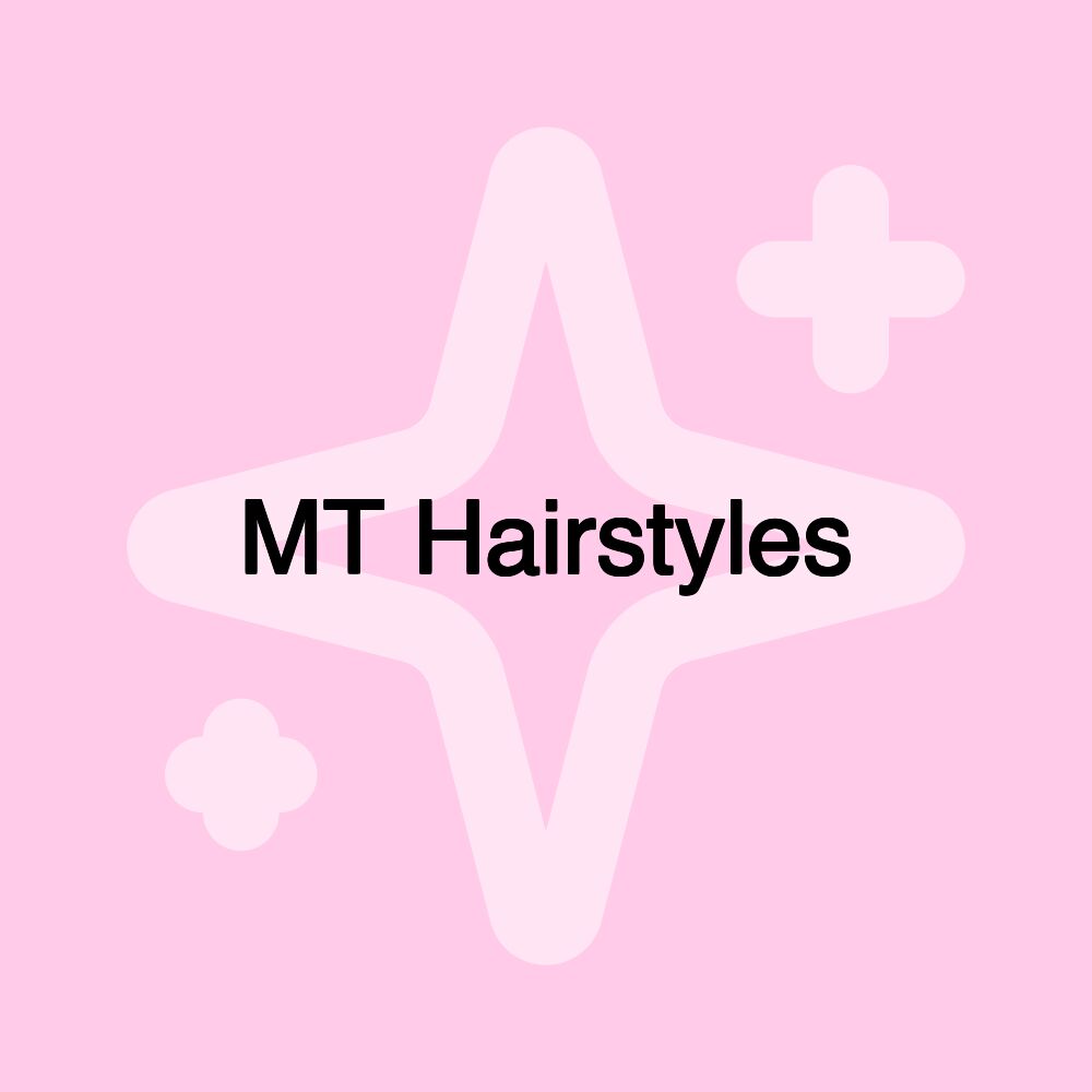 MT Hairstyles