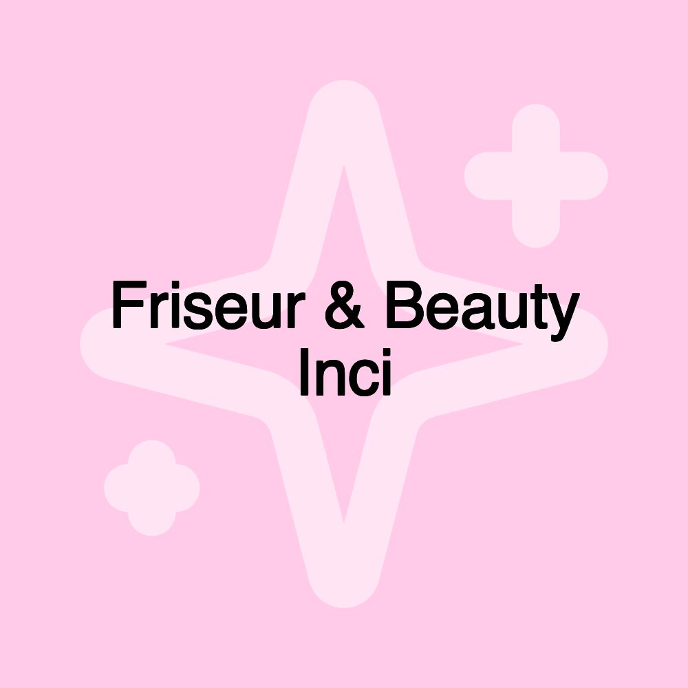 Friseur & Beauty Inci