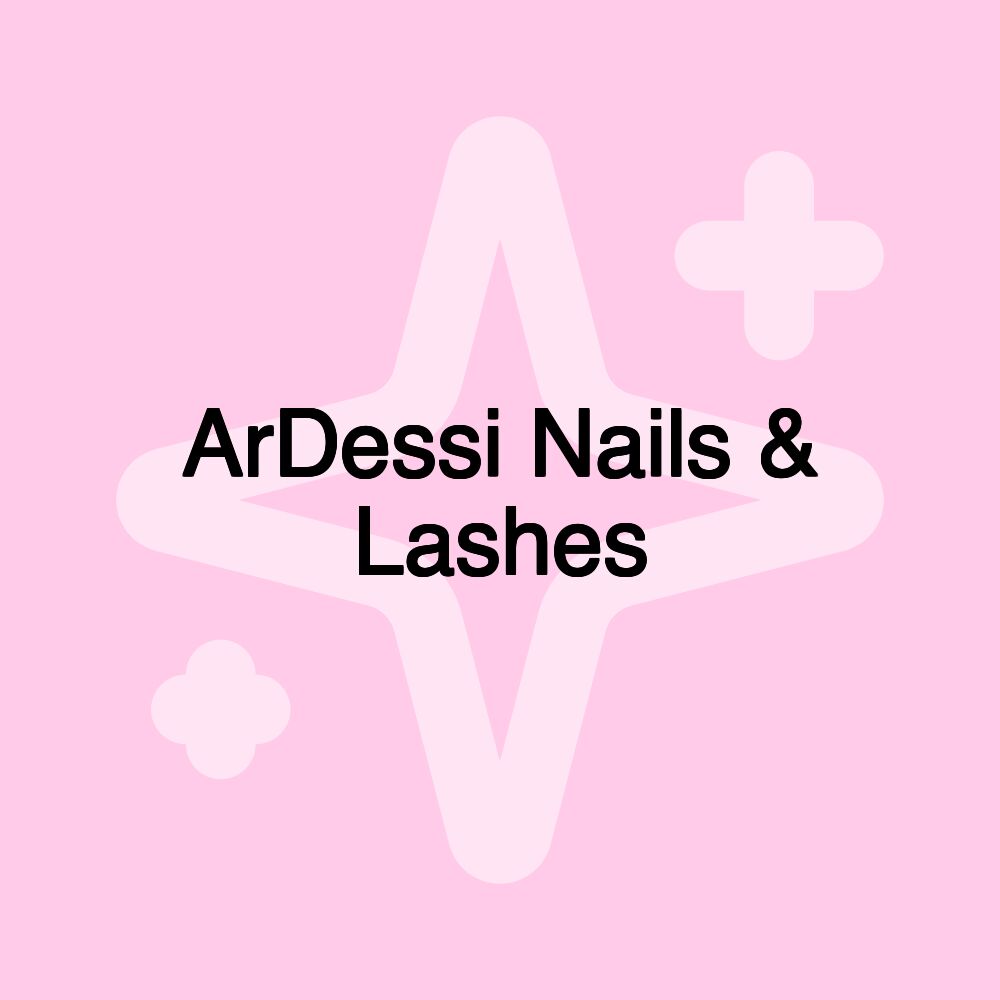 ArDessi Nails & Lashes