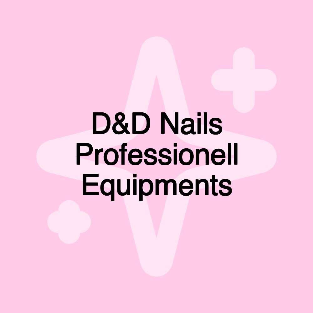 D&D Nails Professionell Equipments