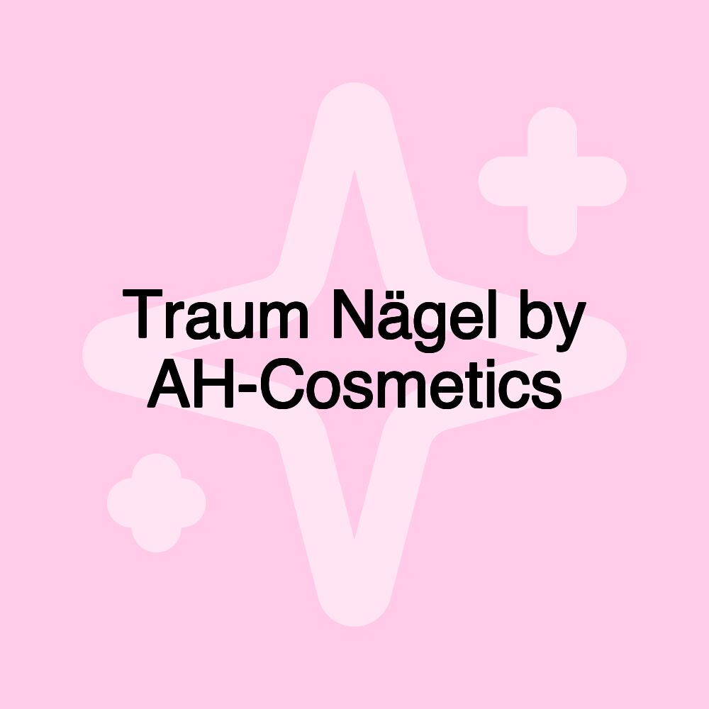 Traum Nägel by AH-Cosmetics