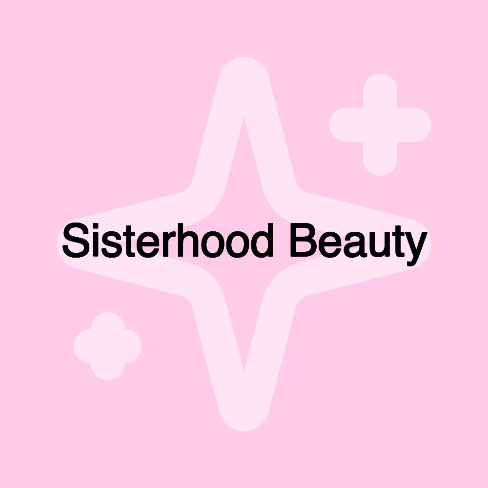 Sisterhood Beauty