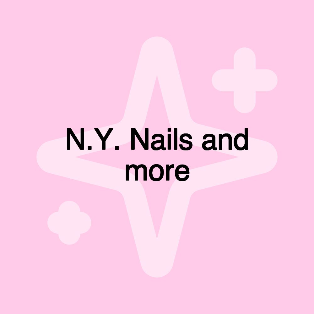 N.Y. Nails and more