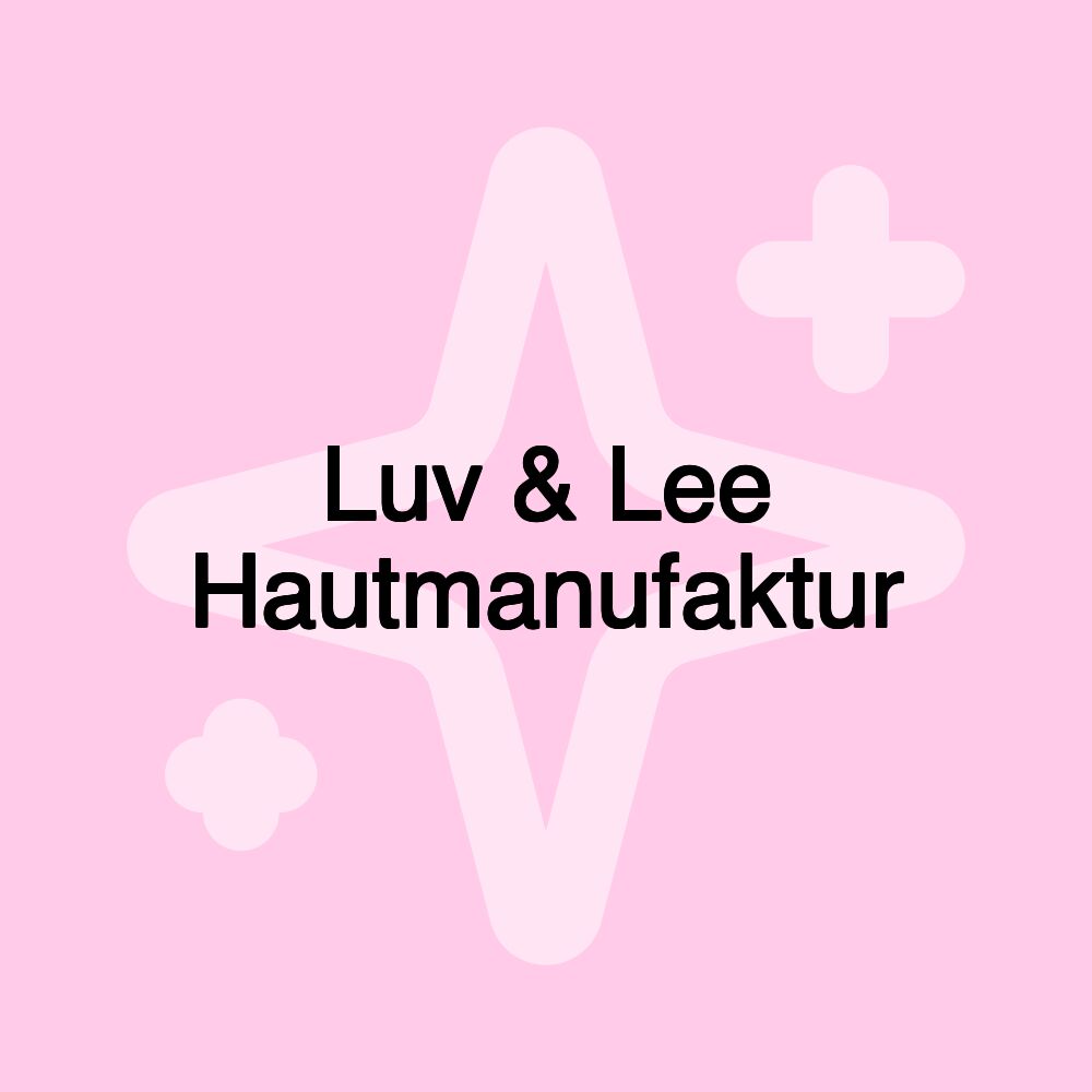 Luv & Lee Hautmanufaktur