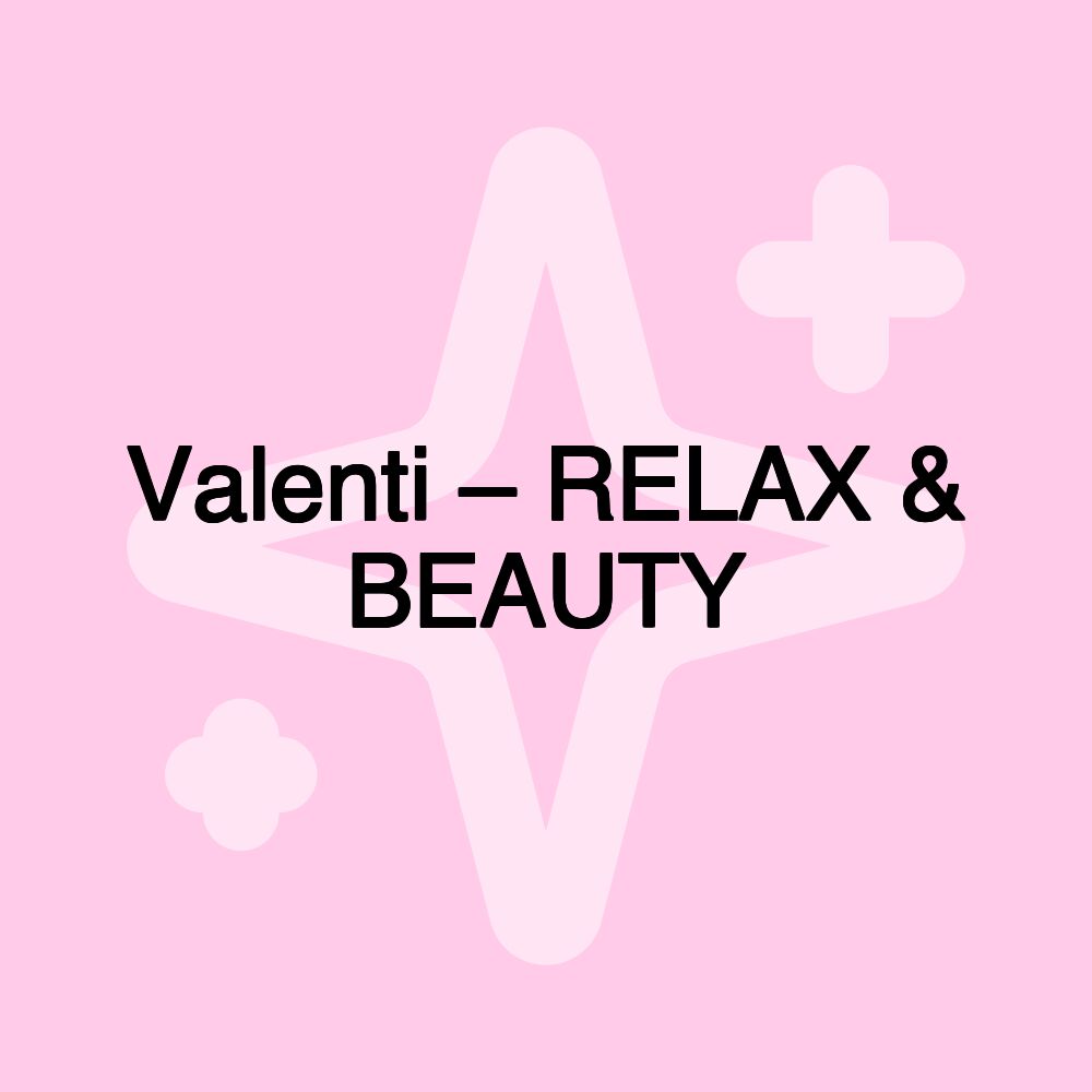 Valenti – RELAX & BEAUTY