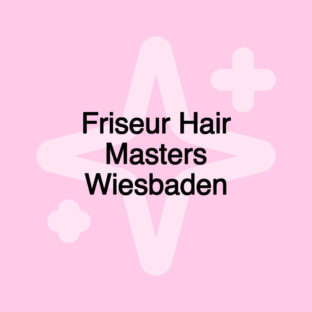 Friseur Hair Masters Wiesbaden