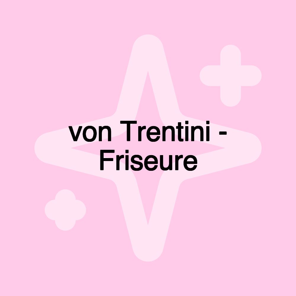 von Trentini - Friseure